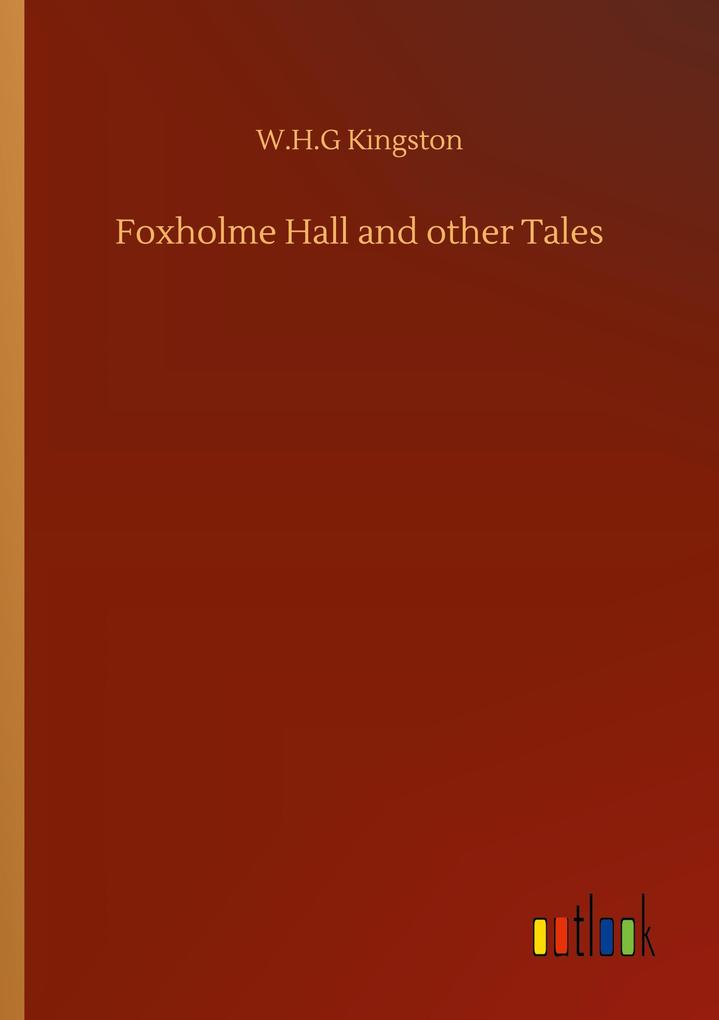 Foxholme Hall and other Tales