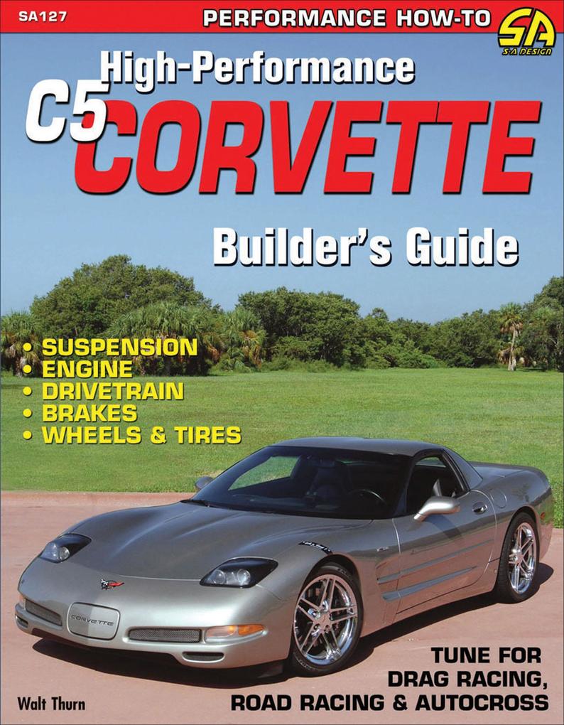 High-Performance C5 Corvette Builder‘s Guide