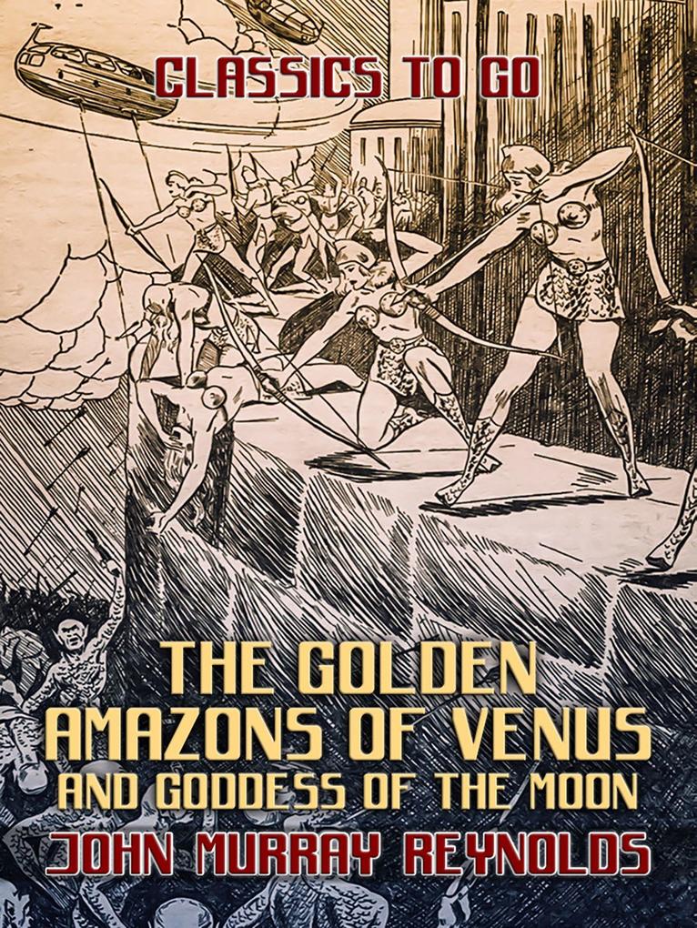 The Golden Amazons of Venus and Goddess of the Moon