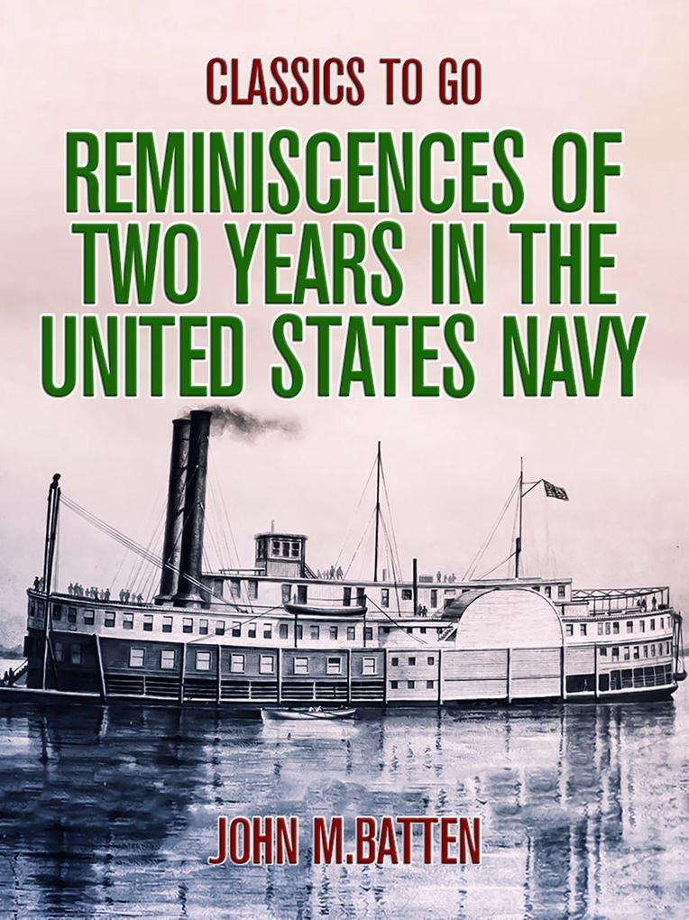 Reminiscences of Two Years in the United States Navy