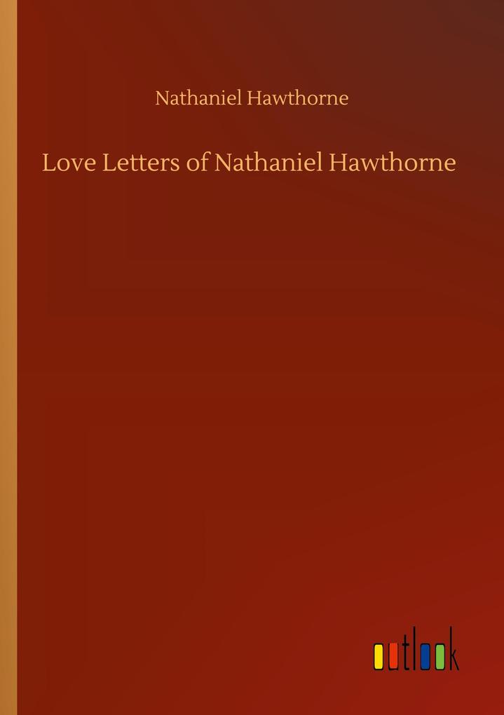 Image of Love Letters of Nathaniel Hawthorne