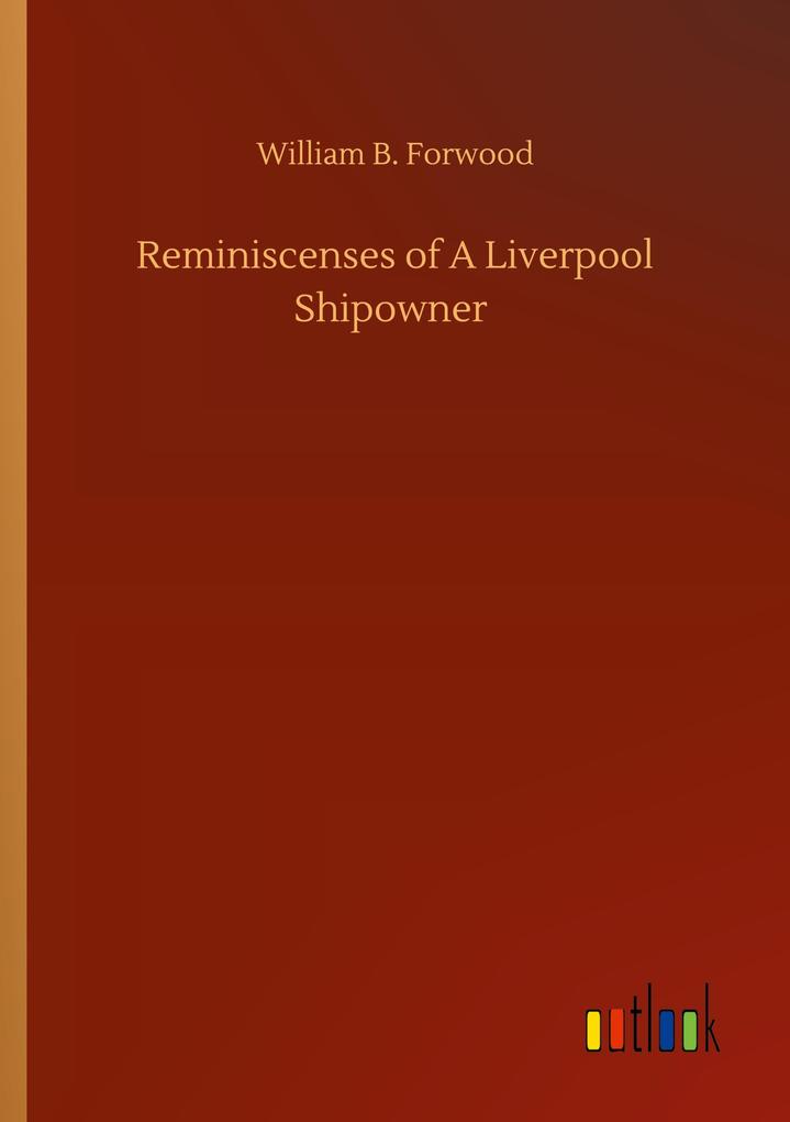Image of Reminiscenses of A Liverpool Shipowner