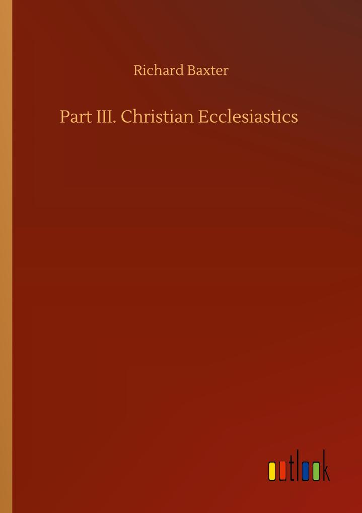 Part III. Christian Ecclesiastics