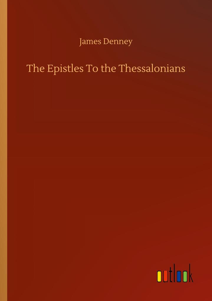 The Epistles To the Thessalonians