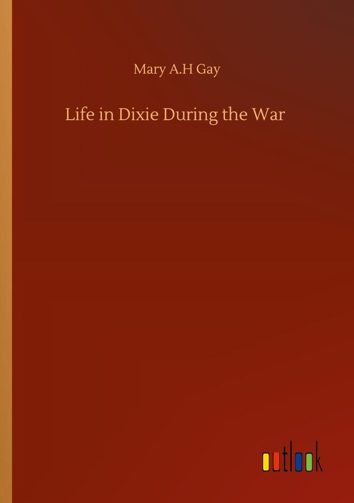Life in Dixie During the War