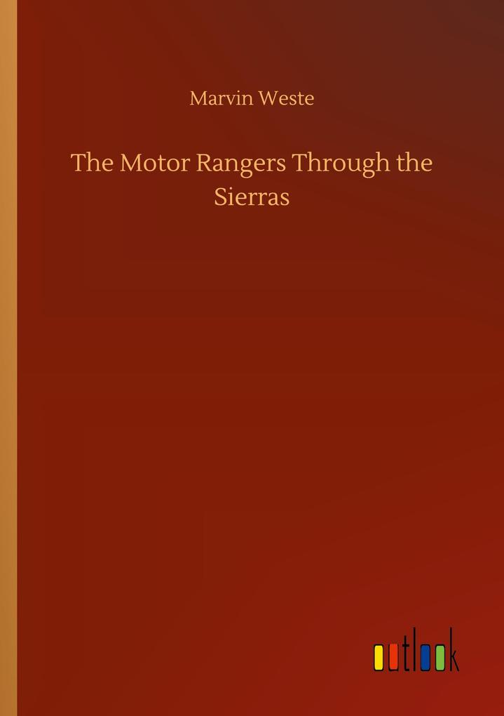 The Motor Rangers Through the Sierras