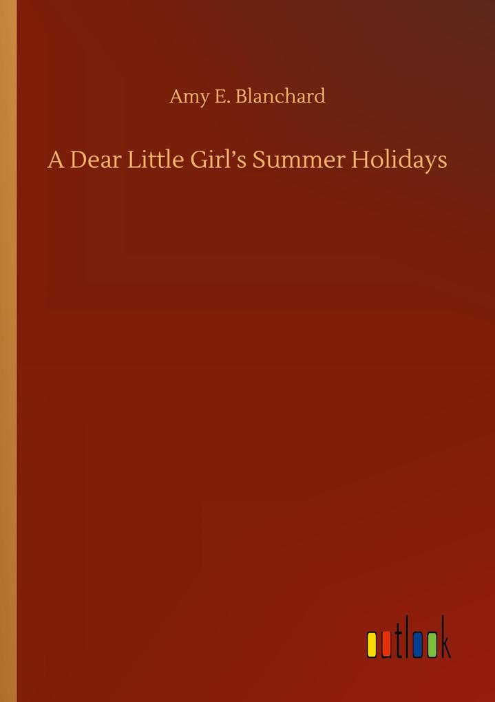 Image of A Dear Little Girl's Summer Holidays