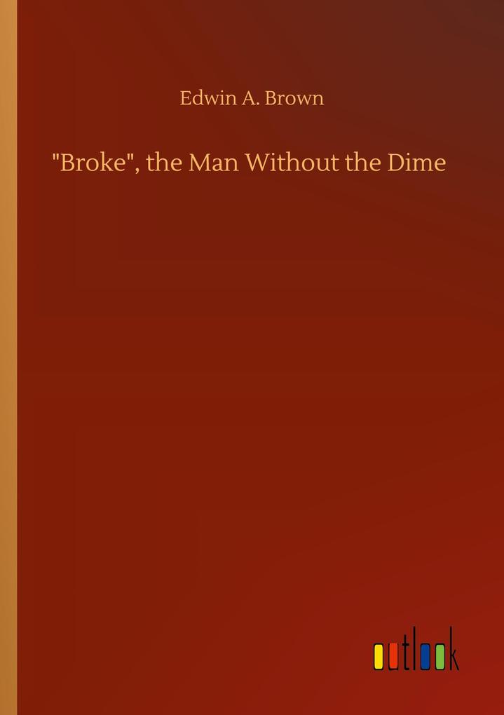 'Broke' the Man Without the Dime