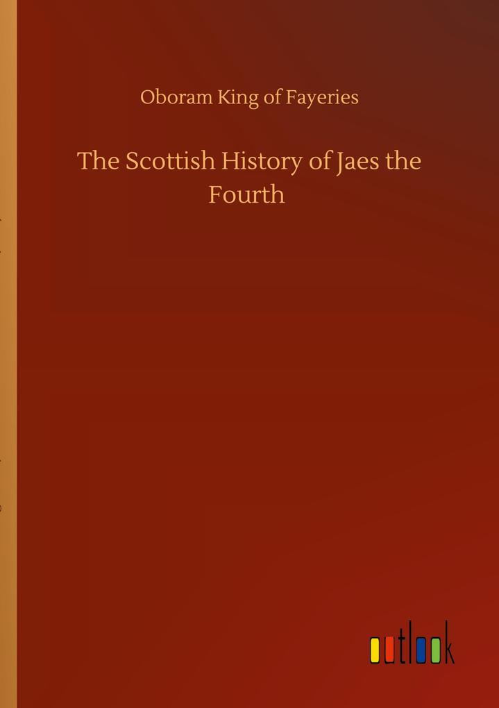 The Scottish History of Jaes the Fourth