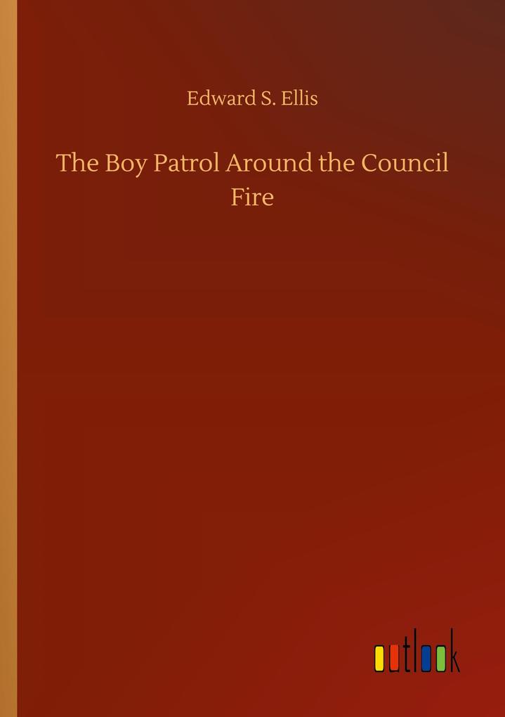 The Boy Patrol Around the Council Fire