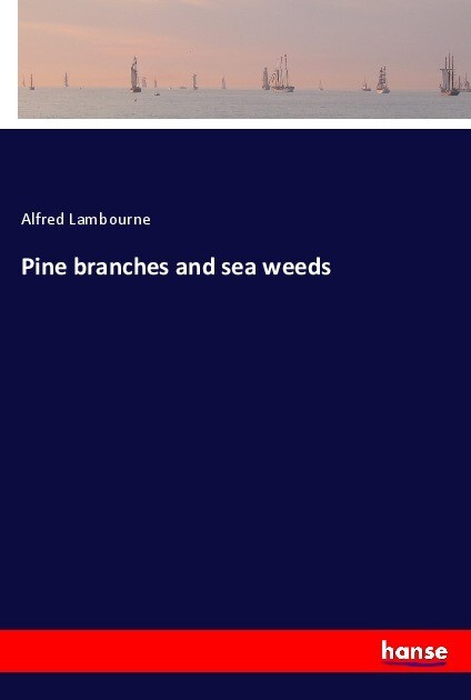 Pine branches and sea weeds