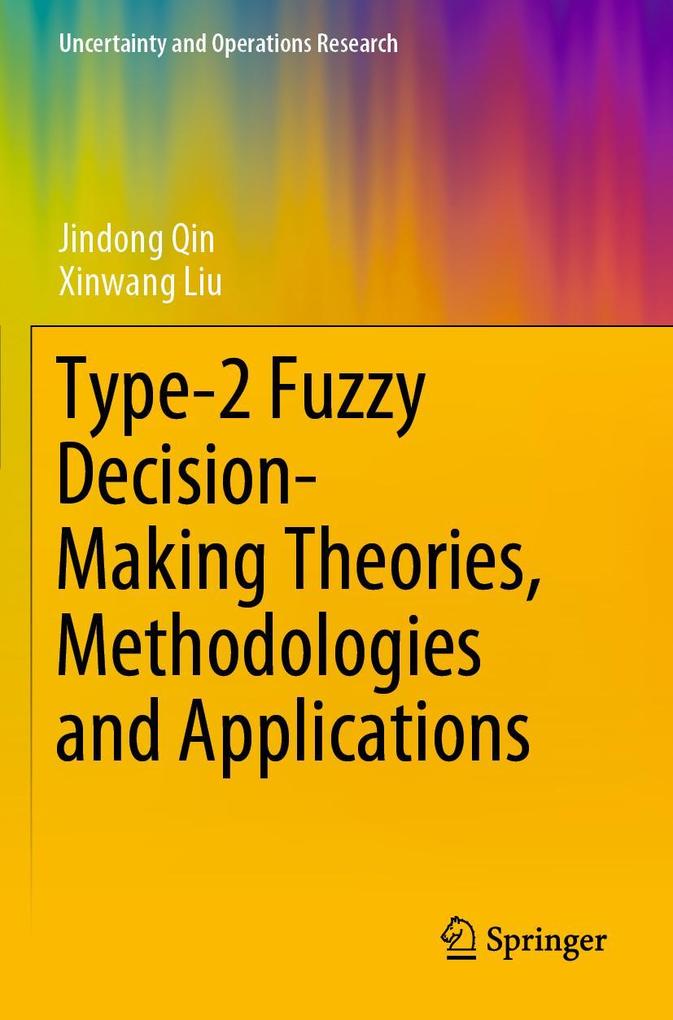 Type-2 Fuzzy Decision-Making Theories Methodologies and Applications