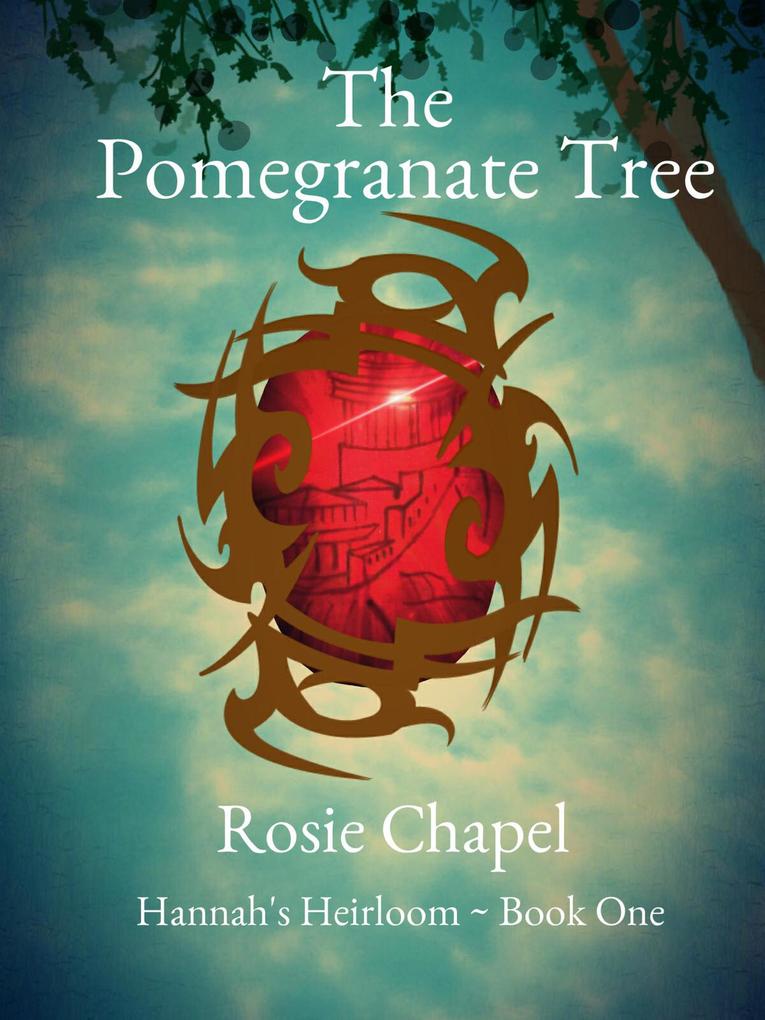 The Pomegranate Tree (Hanna‘s Heirloom #1)