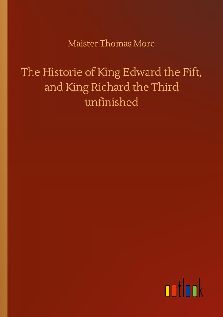 Image of The Historie of King Edward the Fift and King Richard the Third unfinished