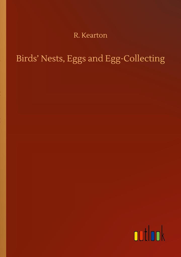 Birds' Nests Eggs and Egg-Collecting