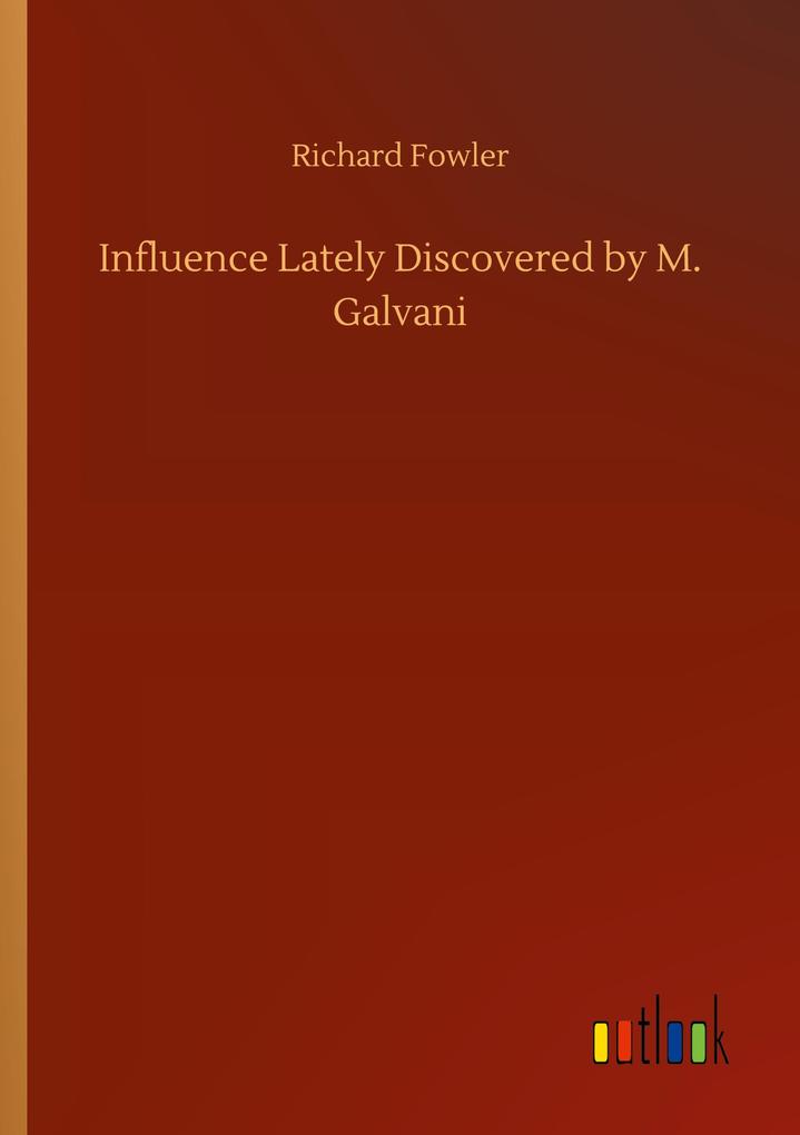 Image of Influence Lately Discovered by M. Galvani