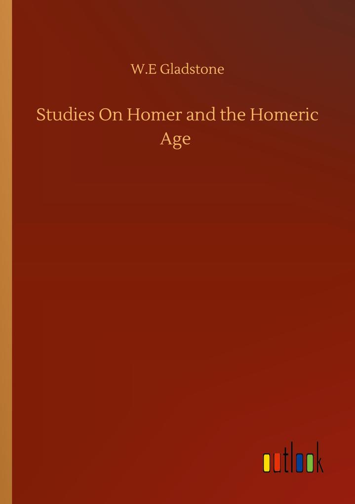 Studies On Homer and the Homeric Age
