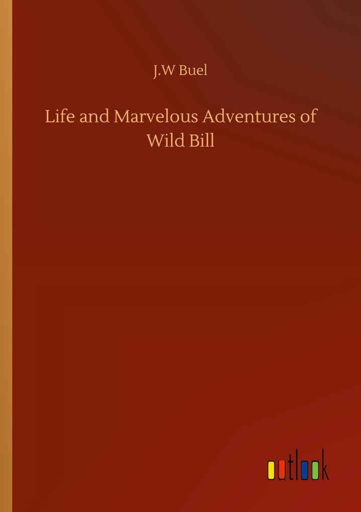 Image of Life and Marvelous Adventures of Wild Bill
