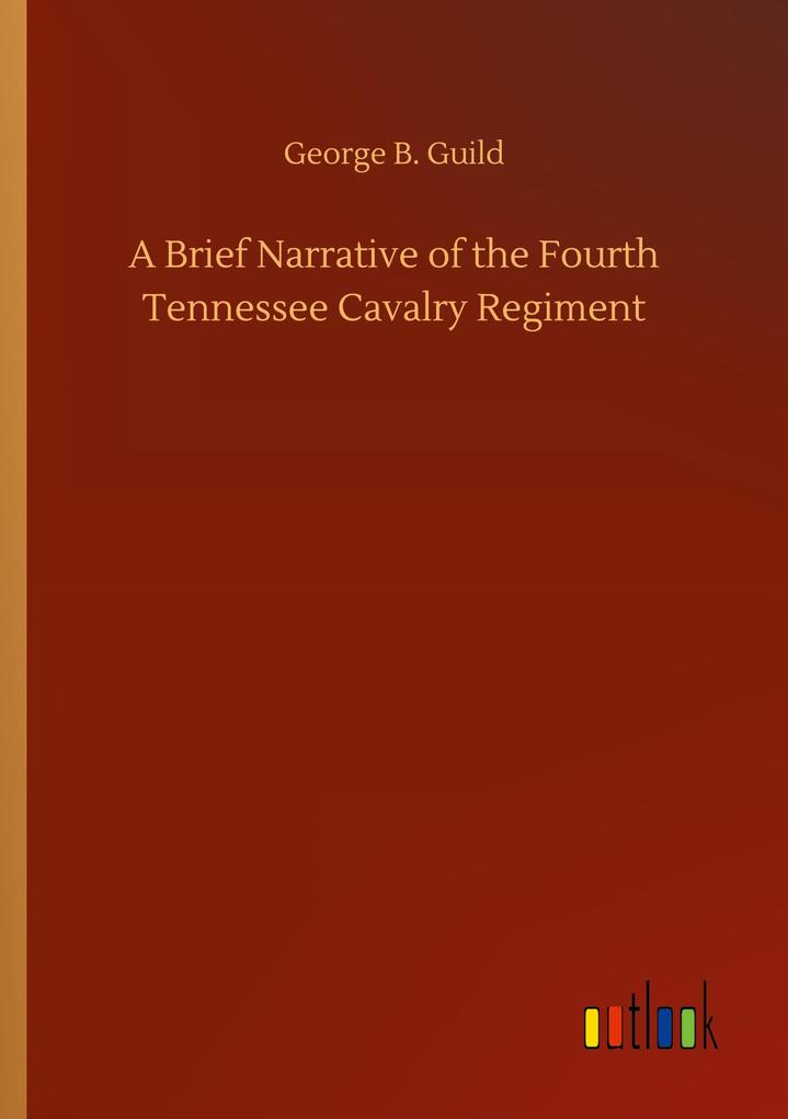 A Brief Narrative of the Fourth Tennessee Cavalry Regiment