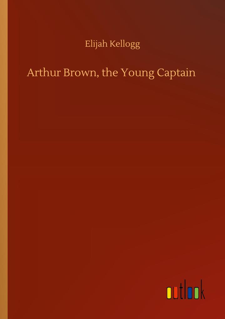 Arthur Brown the Young Captain