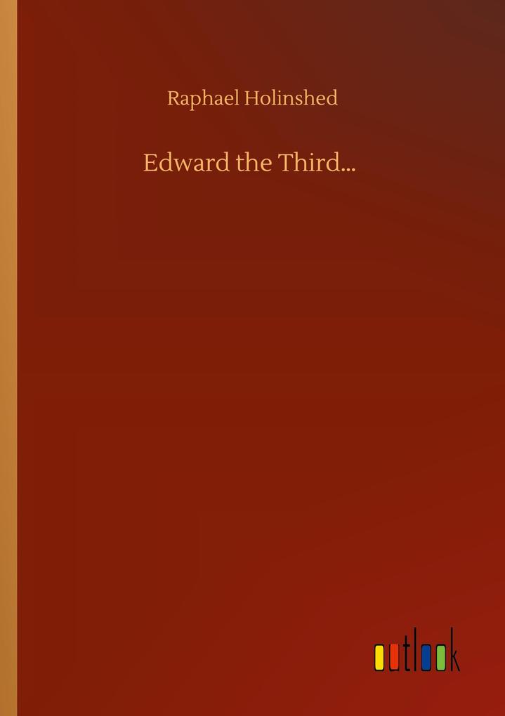 Edward the Third...