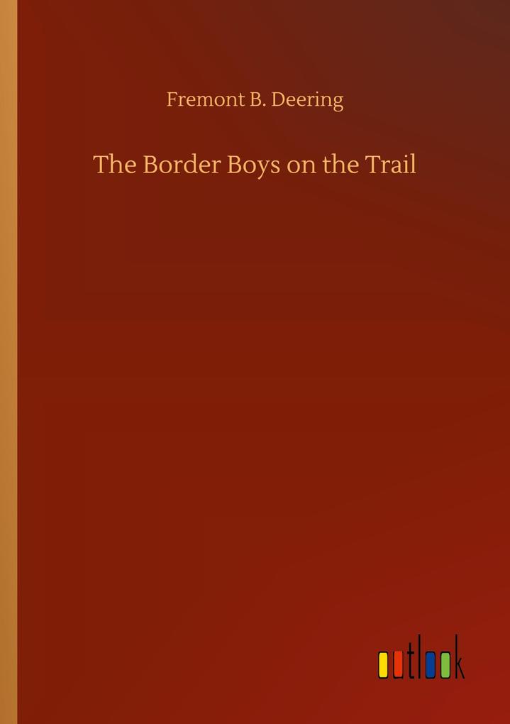 The Border Boys on the Trail