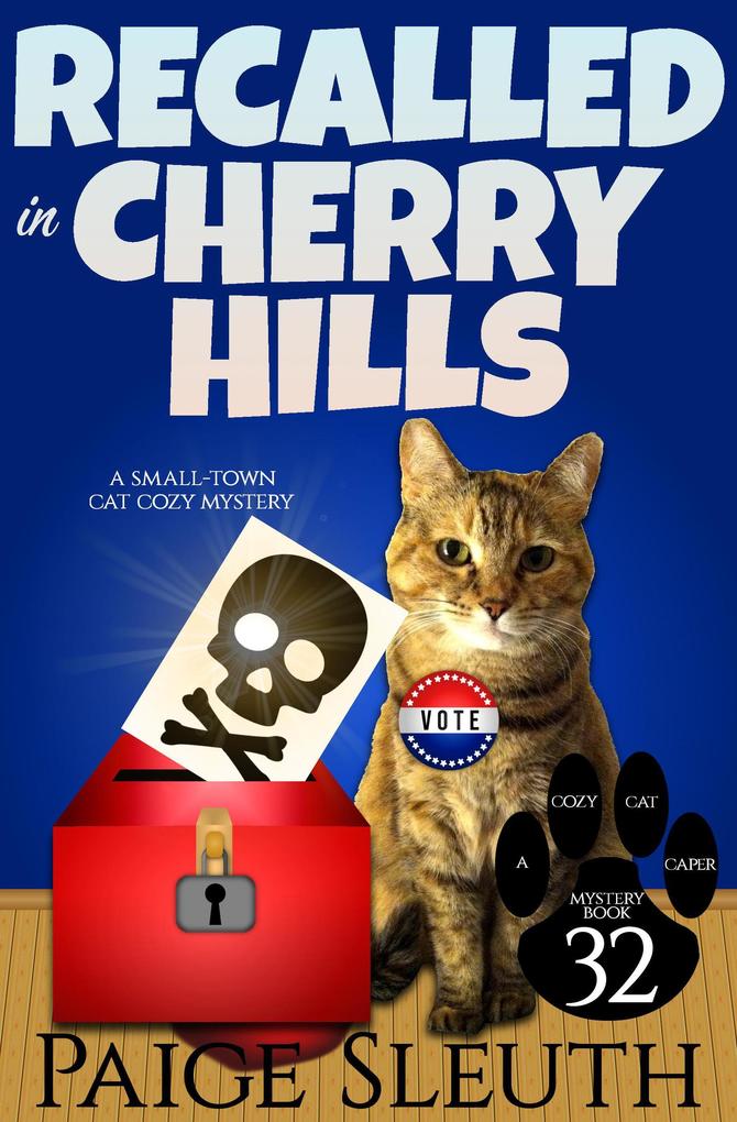 Recalled in Cherry Hills: A Small-Town Cat Cozy Mystery (Cozy Cat Caper Mystery #32)