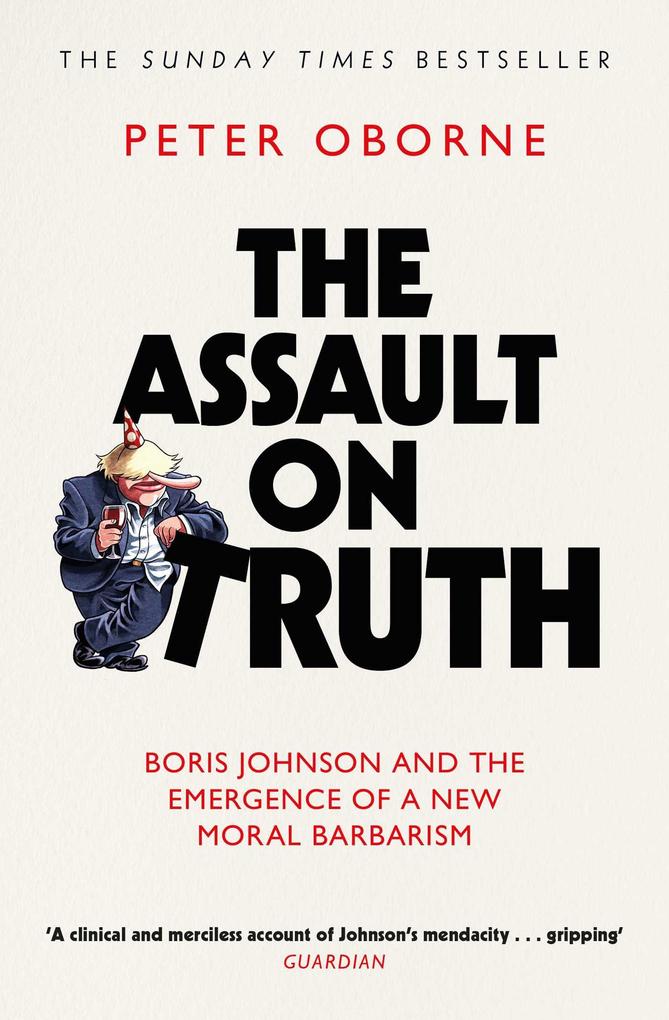 The Assault on Truth - Peter Oborne