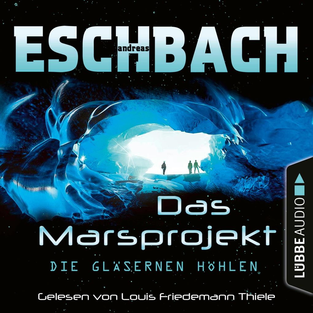 Die gläsernen Höhlen - Das Marsprojekt Teil 3