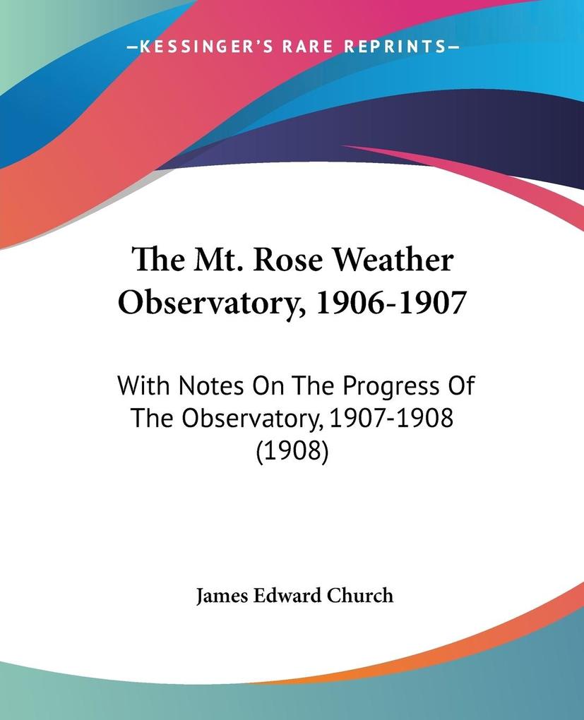 The Mt. Rose Weather Observatory 1906-1907
