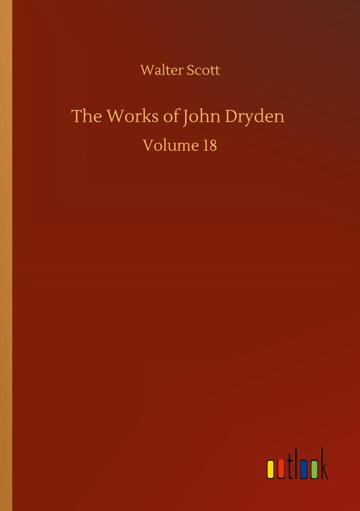 The Works of John Dryden - Walter Scott