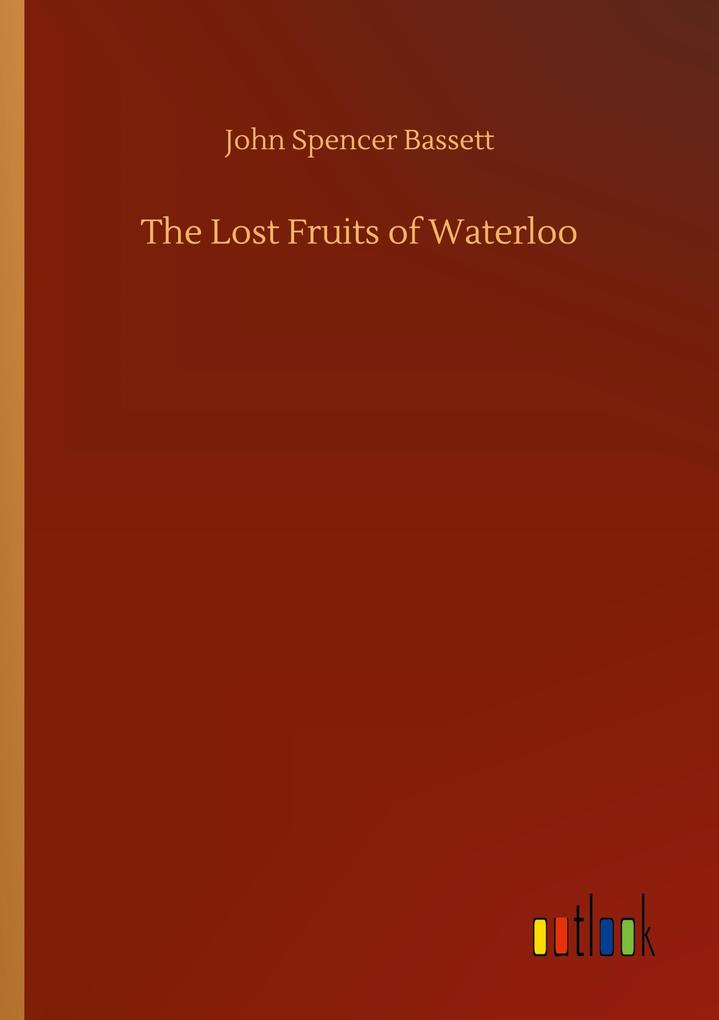 The Lost Fruits of Waterloo