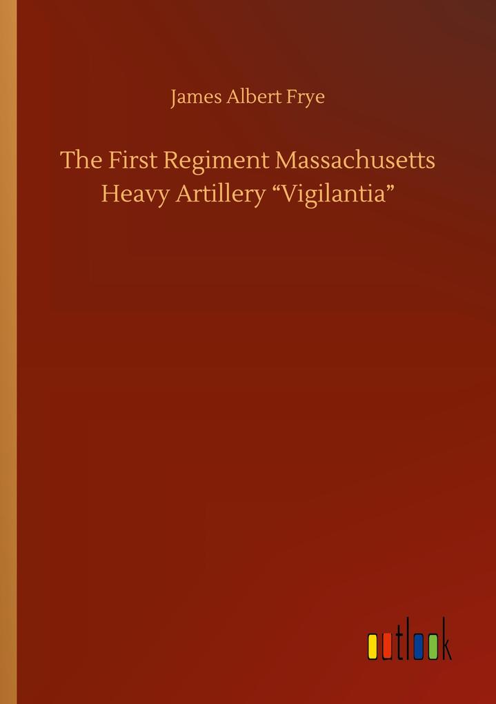 Image of The First Regiment Massachusetts Heavy Artillery Vigilantia