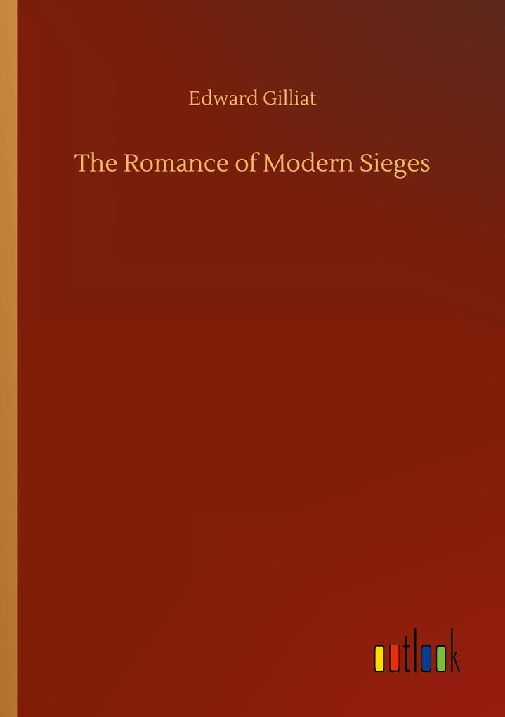 The Romance of Modern Sieges