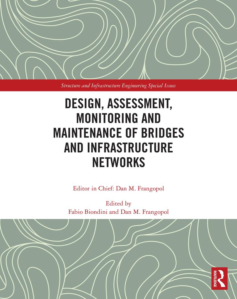  Assessment Monitoring and Maintenance of Bridges and Infrastructure Networks