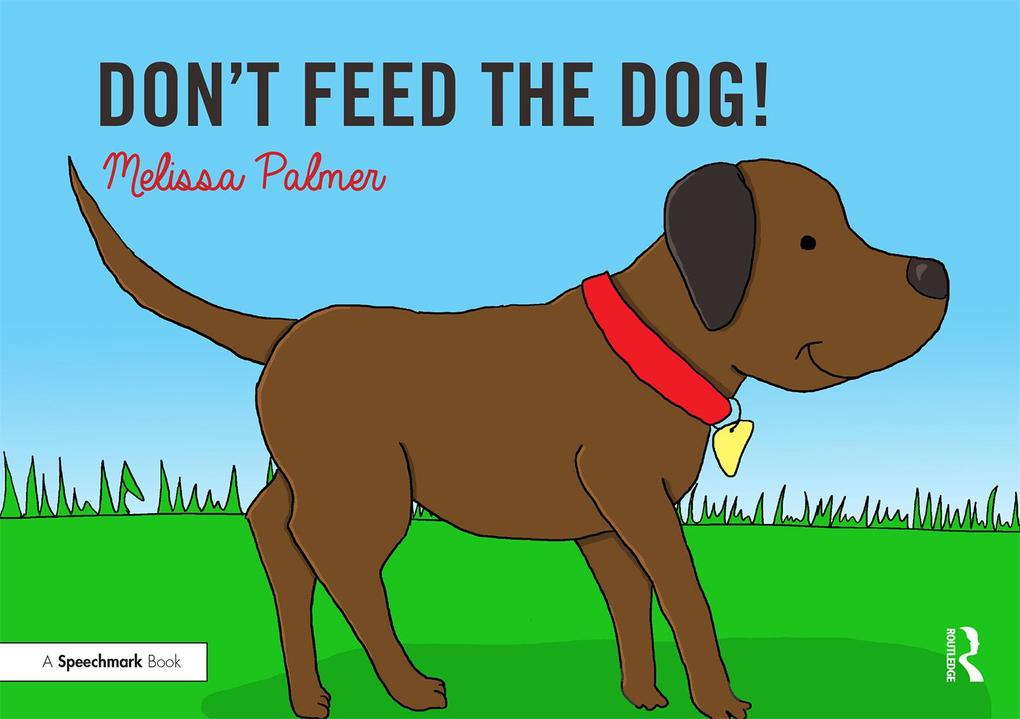 Don‘t Feed the Dog!