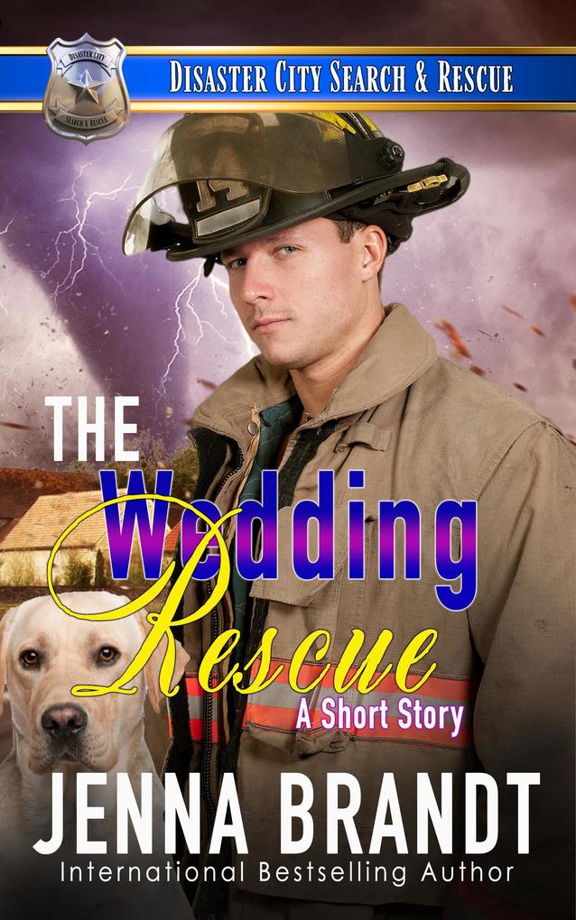The Wedding Rescue (Disaster City Search and Rescue #1)