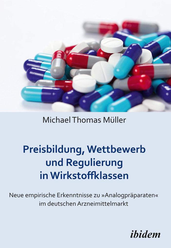 Preisbildung Wettbewerb und Regulierung in Wirkstoffklassen