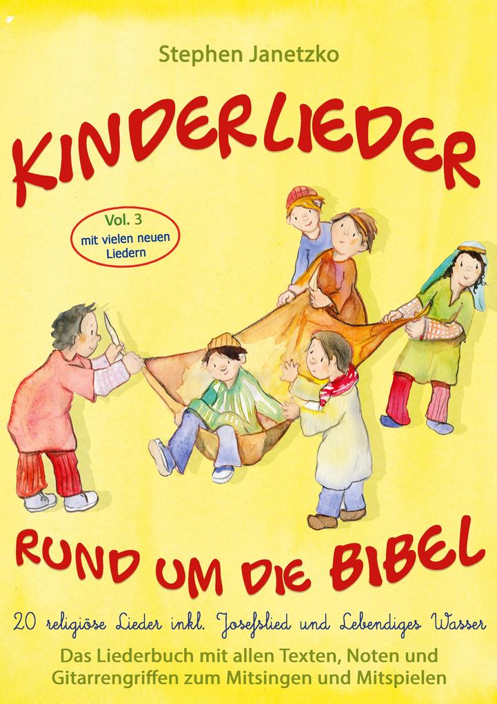 Kinderlieder rund um die Bibel Vol. 3 - Religiöse Lieder inkl. Josefslied und Lebendiges Wasser