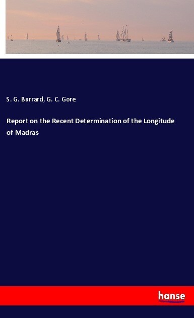 Report on the Recent Determination of the Longitude of Madras