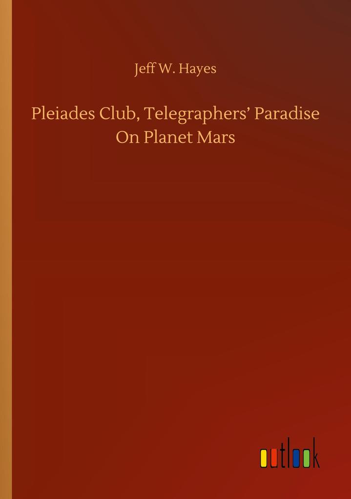 Pleiades Club Telegraphers' Paradise On Planet Mars