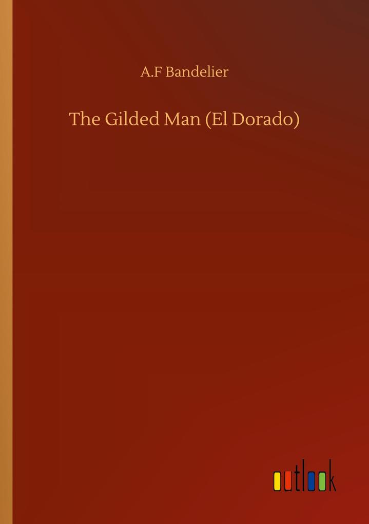 The Gilded Man (El Dorado)
