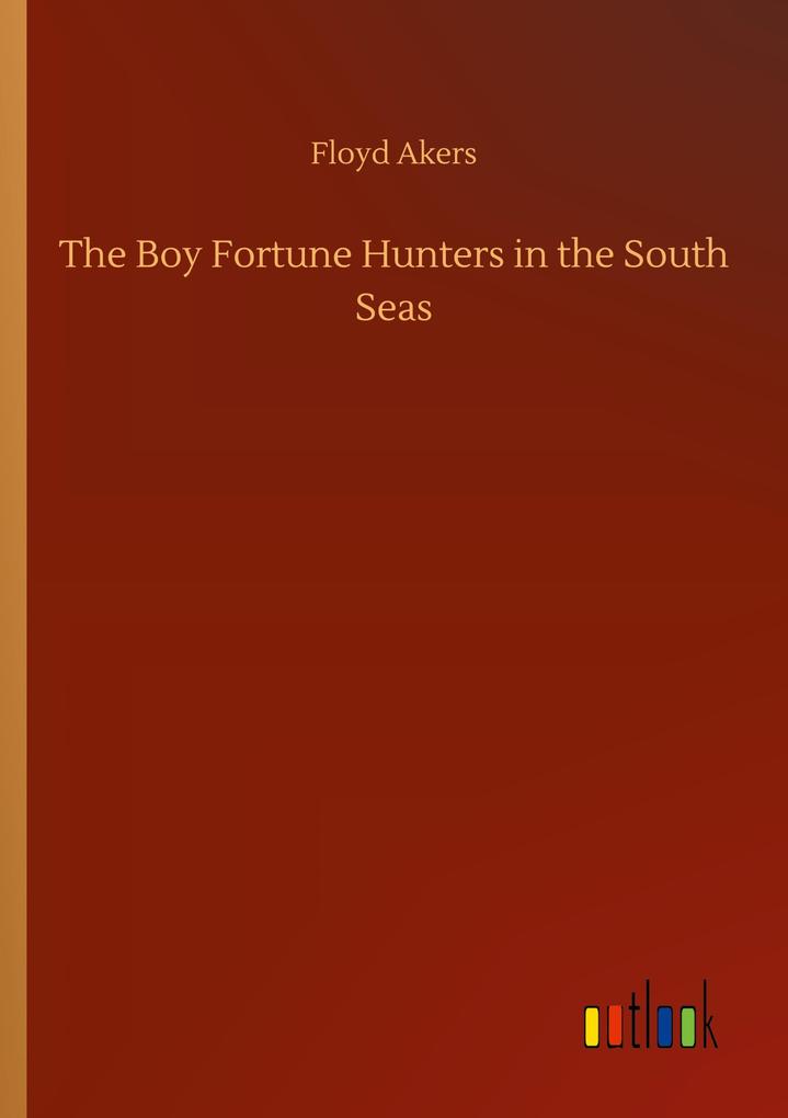 The Boy Fortune Hunters in the South Seas
