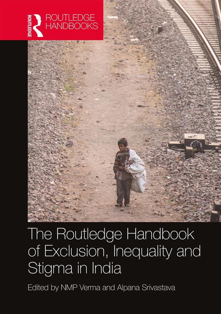 The Routledge Handbook of Exclusion Inequality and Stigma in India