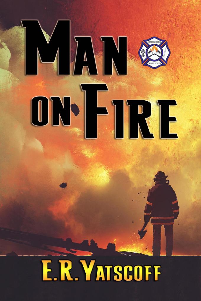 Man on Fire (Firefighter Crime Series #2)