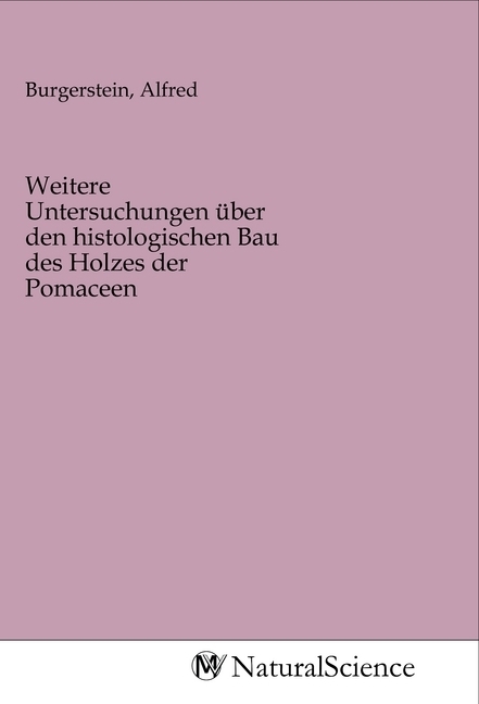 Image of Weitere Untersuchungen über den histologischen Bau des Holzes der Pomaceen