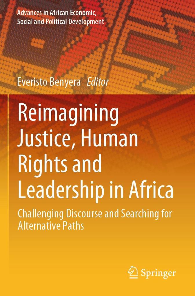 Reimagining Justice Human Rights and Leadership in Africa