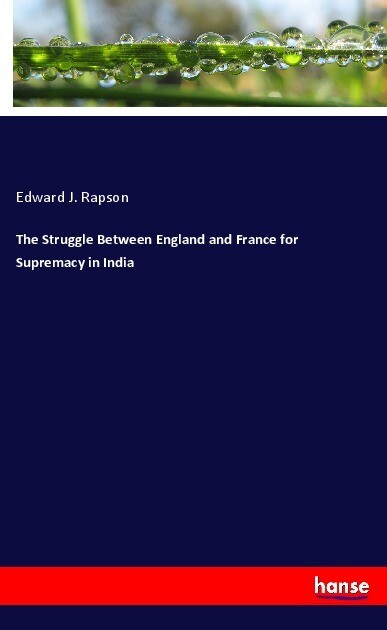 The Struggle Between England and France for Supremacy in India