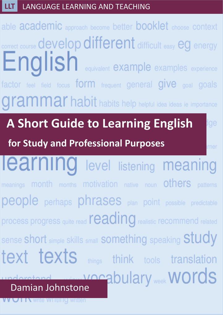 A Short Guide to Learning English for Study and Professional Purposes (Language Learning and Teaching #2)