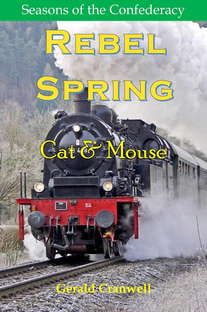 Rebel Spring- Cat and Mouse (Seasons of the Confederacy #1.6)